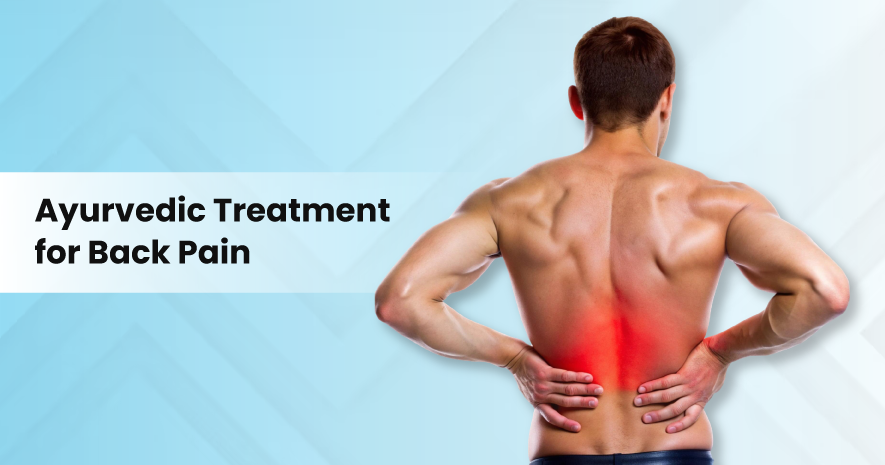 Can Ayurveda Treatment Relieve Back Pain? Natural Ways for Better Healing